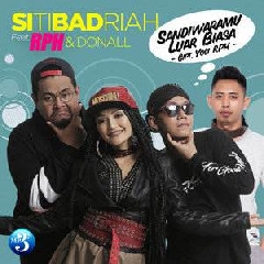 Siti Badriah - Sandiwaramu Luar Biasa (Feat. RPH & Donall)