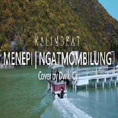 Dwiki CJ - Menepi - Ngatmombilung (Cover)
