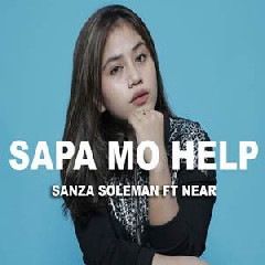 Sanza Soleman - Sapa Mo Help Ft. Near