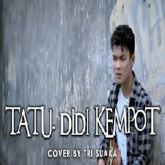 Tri Suaka - Tatu - Didi Kempot (Cover)